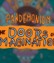PANDEMONIUM 2022: THE DOORS OF IMAGINATION